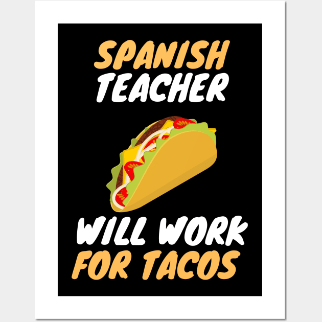 spanish teachers love tacos Wall Art by SnowballSteps